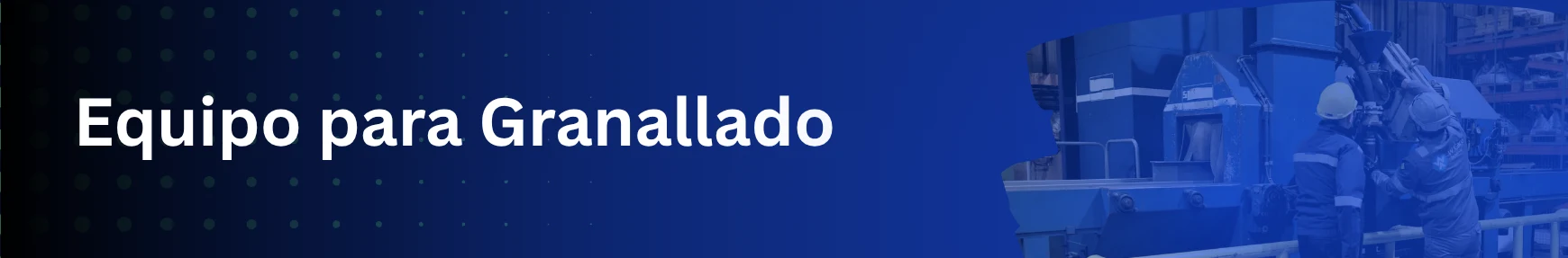 Equipo para Granallado